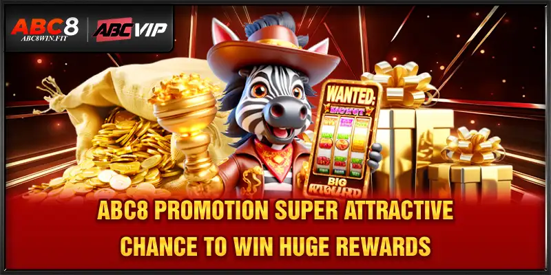 ABC8 Promotion ABC8 PromotionSuper Attractive, Chance To Win Huge Rewards