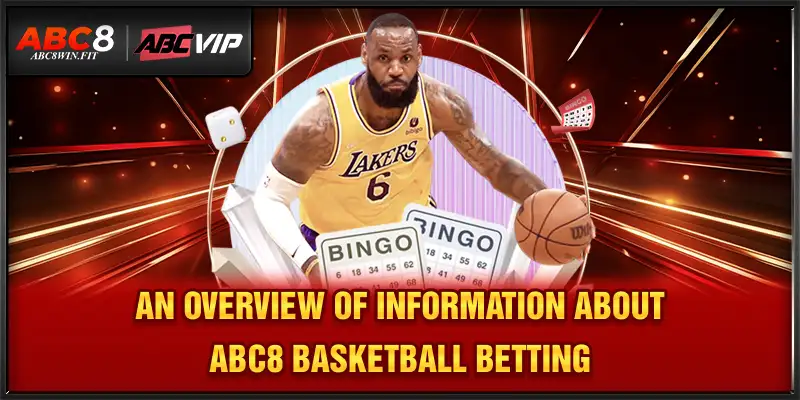 An overview of information about ABC8 basketball betting