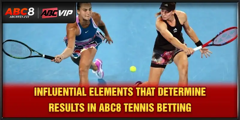 Abc8 Tennis Betting – Smart Wagering Guide and Strategy Influential elements that determine results in ABC8 tennis betting