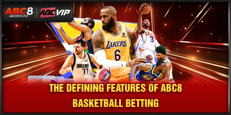 Abc8 Basketball Betting – Claim Massive Rewards Now The defining features of ABC8 basketball betting